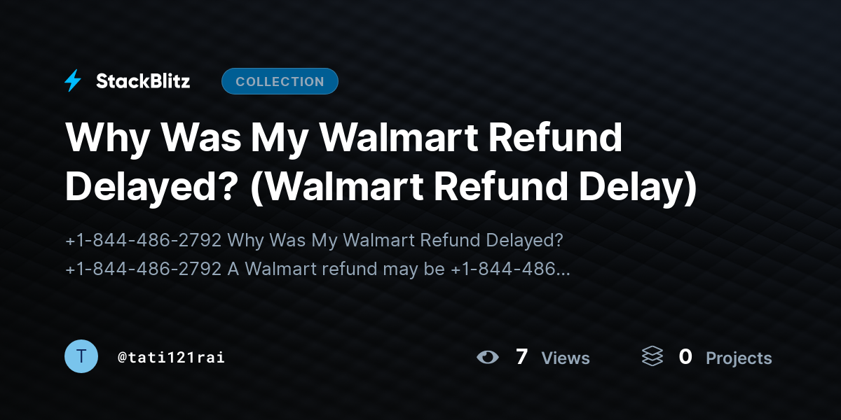 Why Was My Walmart Refund Delayed? (Walmart Refund Delay) by tati121rai