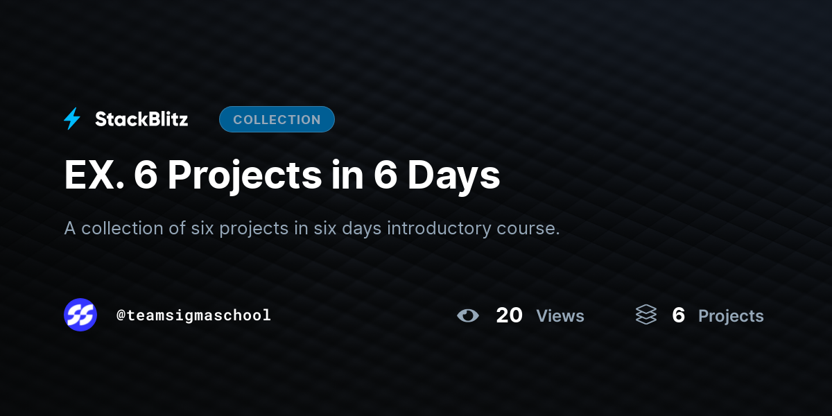 EX. 6 Projects in 6 Days by teamsigmaschool