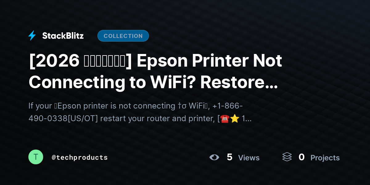 [2026 𝘂𝗽𝗱𝗮𝘁𝗲𝗱] Epson Printer Not Connecting to WiFi? Restore Wireless Printing in Minutes (2026 Guide) by techproducts