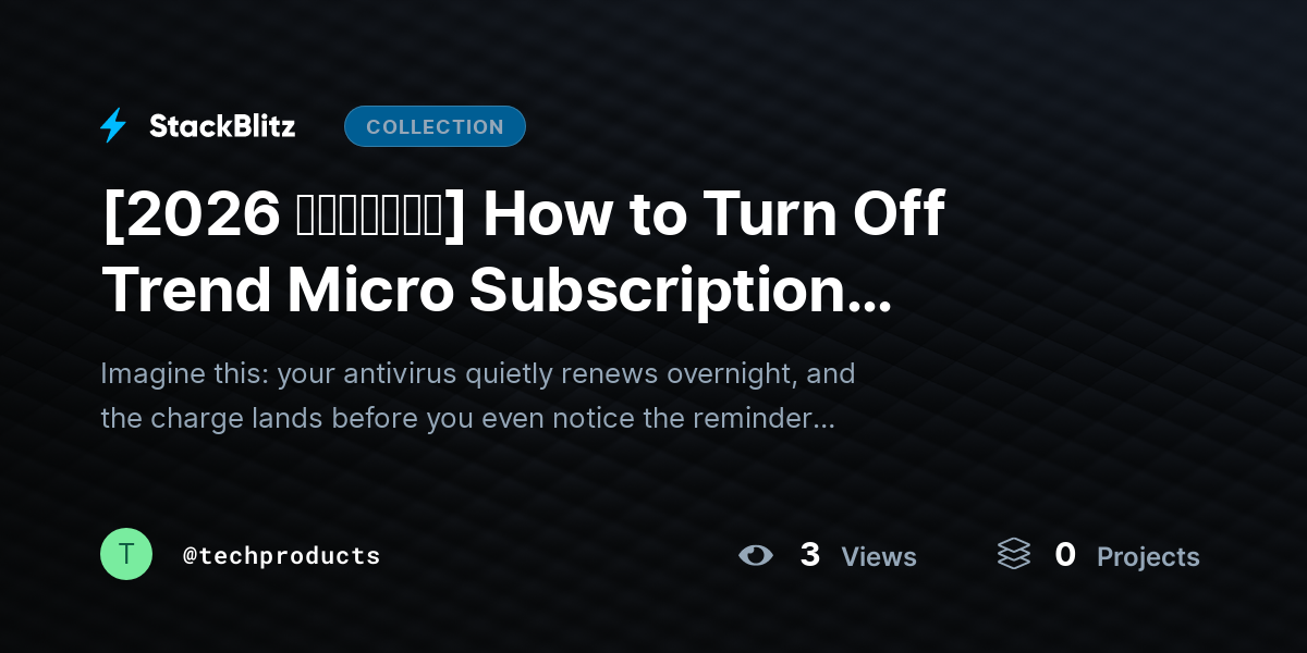 [2026 𝘂𝗽𝗱𝗮𝘁𝗲𝗱] How to Turn Off Trend Micro Subscription Renewal and Cancel It (2026 Clarity Guide) by techproducts