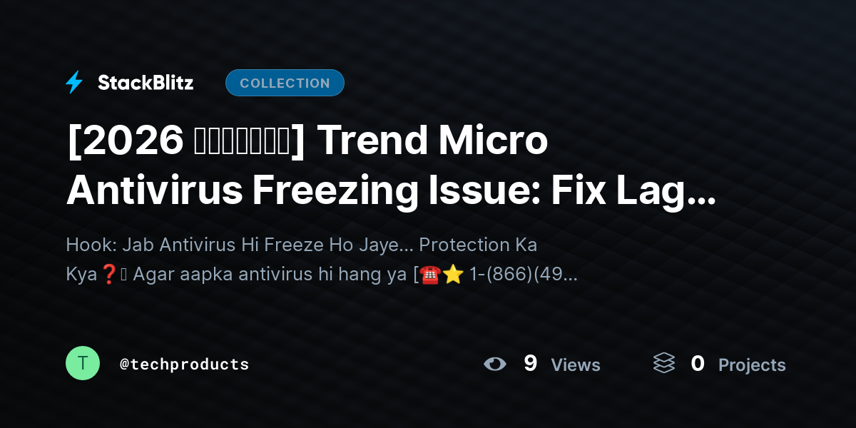 [2026 𝘂𝗽𝗱𝗮𝘁𝗲𝗱] Trend Micro Antivirus Freezing Issue: Fix Lag, Hang & Unresponsive Errors (2026 Guide) by techproducts