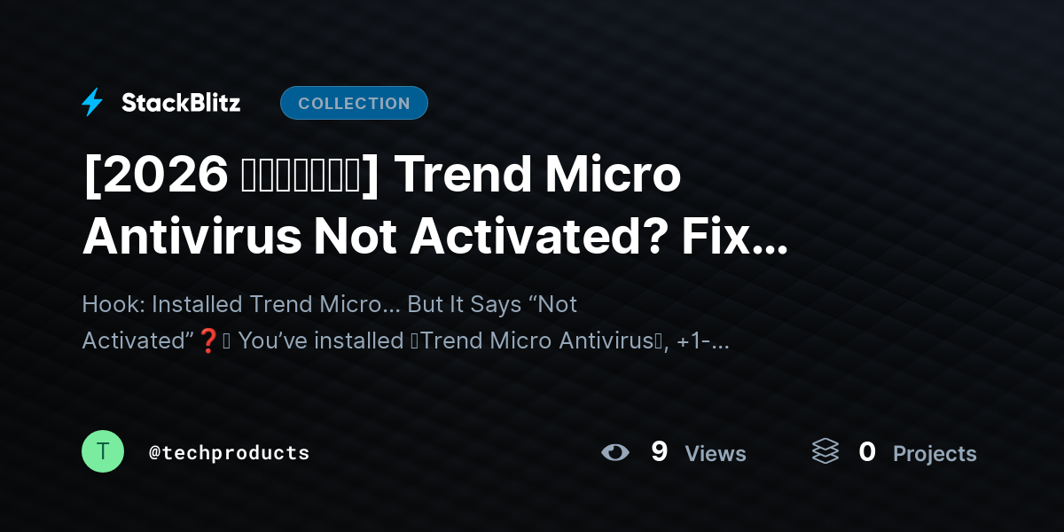 [2026 𝘂𝗽𝗱𝗮𝘁𝗲𝗱] Trend Micro Antivirus Not Activated? Fix Activation Issues Fast (Complete License & Setup Guide) by techproducts