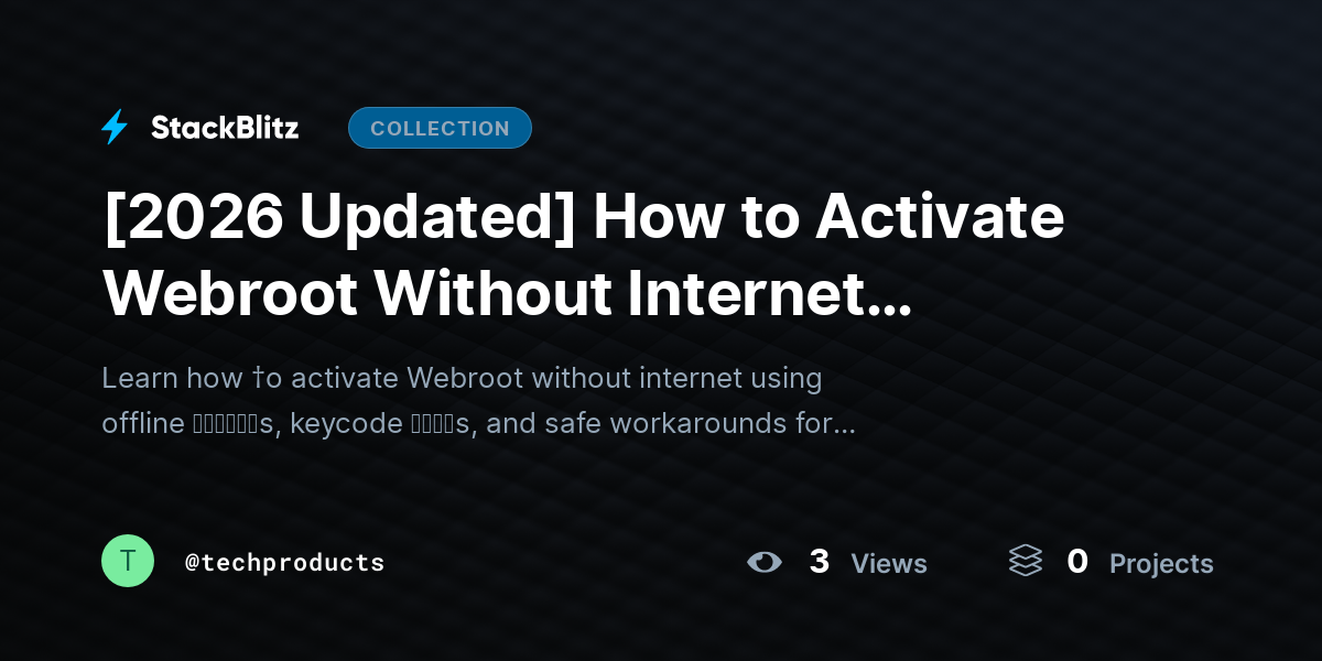 [2026 Updated] How to Activate Webroot Without Internet Connection (Offline Activation Guide) by techproducts