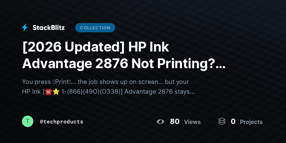 [2026 Updated] HP Ink Advantage 2876 Not Printing? Step-by-Step Fix That Actually Works (2026 Guide) by techproducts