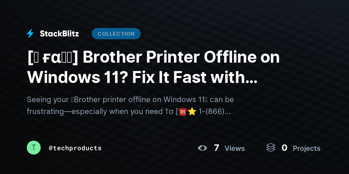 [♜ ғα𝐐𝐒] Brother Printer Offline on Windows 11? Fix It Fast with These Proven Steps by techproducts