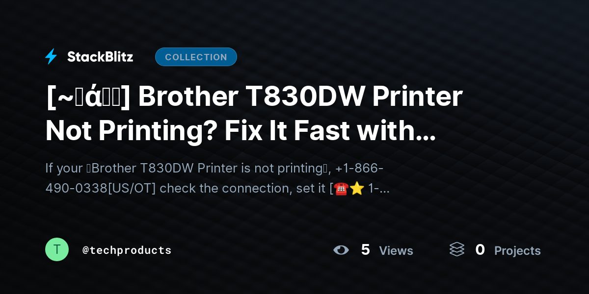 [~𝐅ά𝓠𝕤] Brother T830DW Printer Not Printing? Fix It Fast with Step-by-Step Solutions (2026 Guide) by techproducts