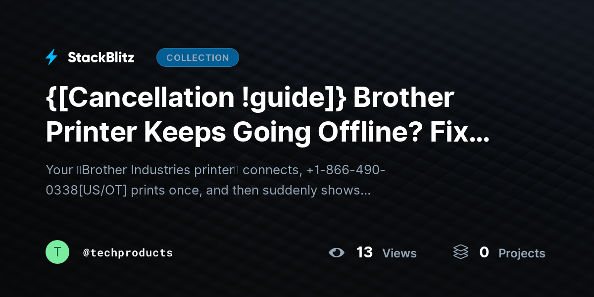 {[Cancellation !guide]} Brother Printer Keeps Going Offline? Fix Constant Offline Issues (Step-by-Step Guide) by techproducts