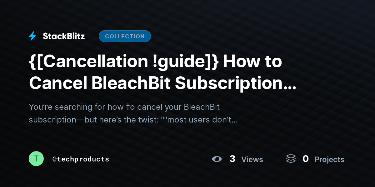 {[Cancellation !guide]} How to Cancel BleachBit Subscription and Avoid Future Charges (2026 Reality Check + Step-by-Step Guide) by techproducts