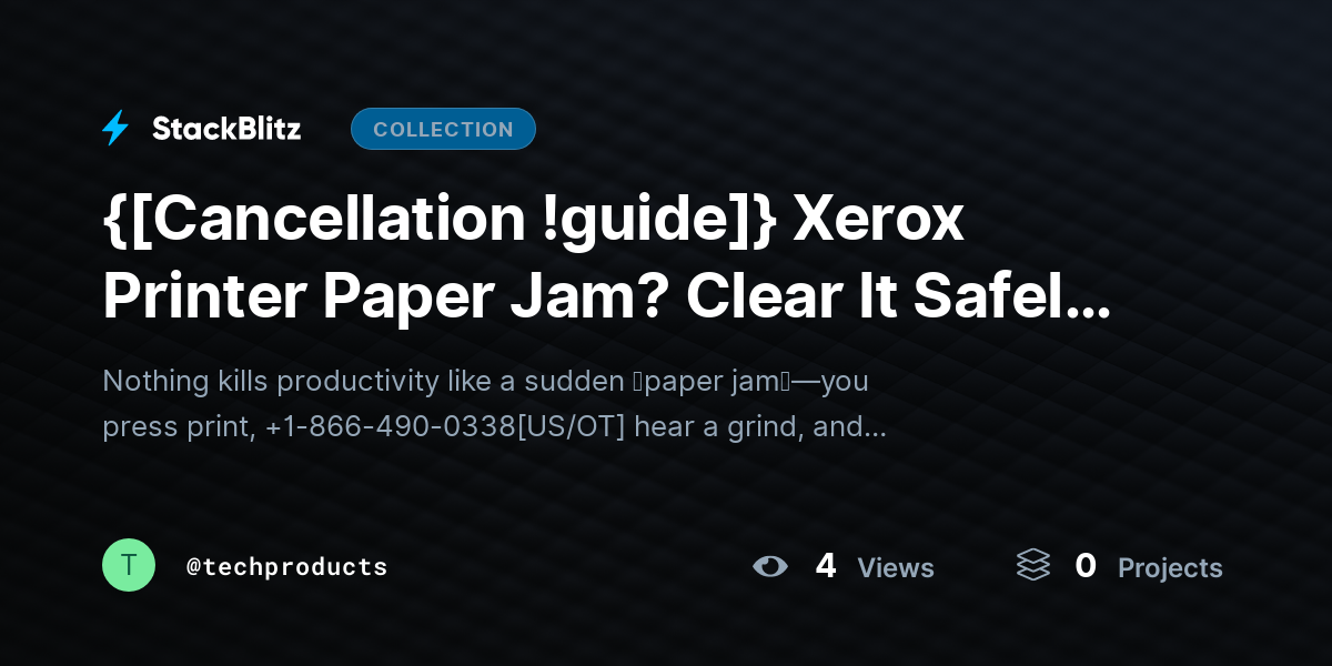 {[Cancellation !guide]} Xerox Printer Paper Jam? Clear It Safely & Stop It From Coming Back (Complete Fix Guide) by techproducts