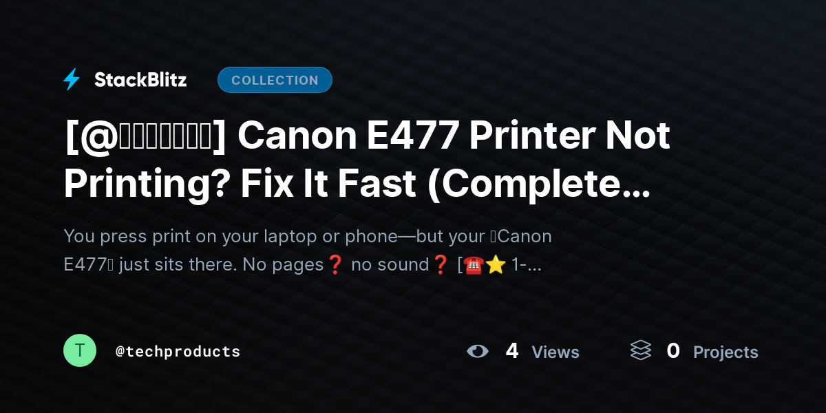 [@𝘶𝘱𝘥𝘢𝘵𝘦𝘥] Canon E477 Printer Not Printing? Fix It Fast (Complete Step-by-Step Troubleshooting Guide) by techproducts