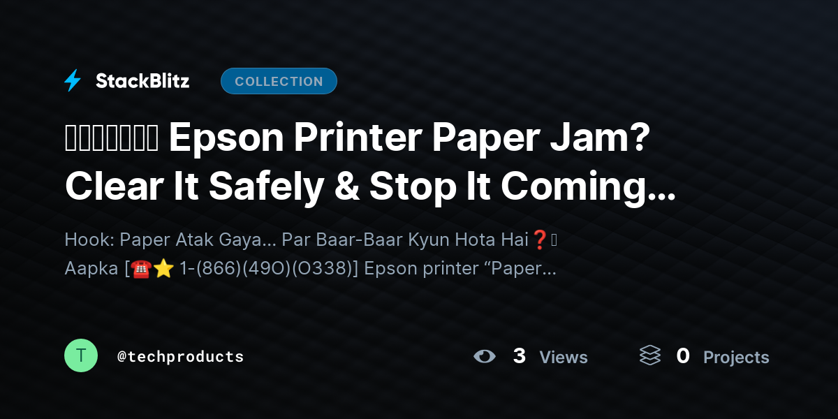 ᵘᵖᵈᵃᵗᵉᵈ Epson Printer Paper Jam? Clear It Safely & Stop It Coming Back (2026 Guide) by techproducts