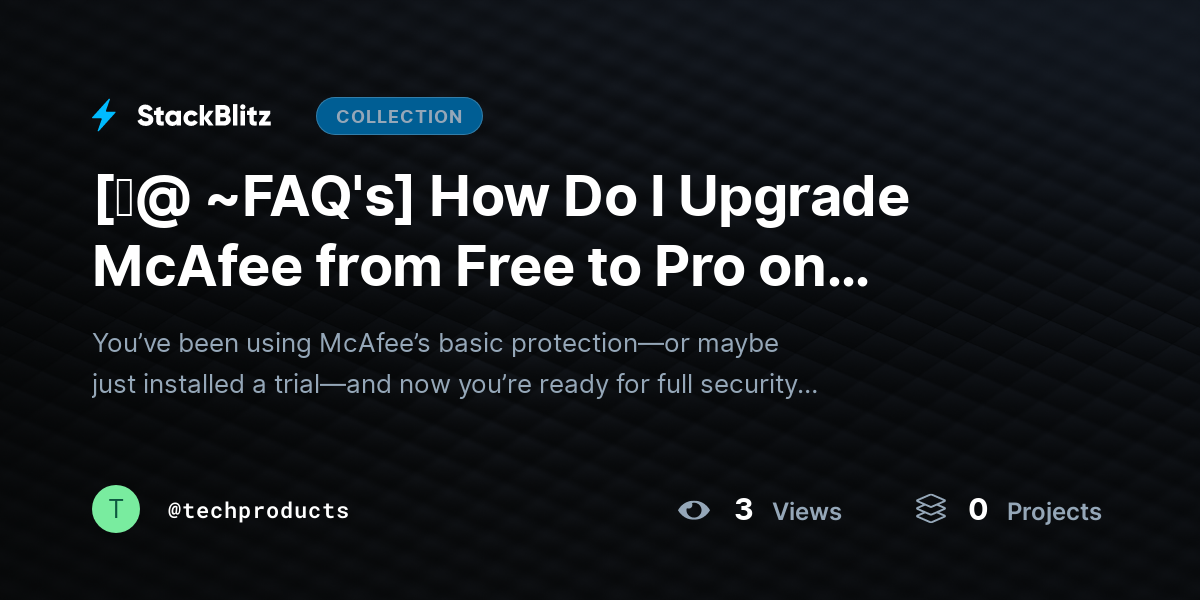 [♜@ ~FAQ's] How Do I Upgrade McAfee from Free to Pro on Desktop? (2026 Complete Upgrade Guide) by techproducts