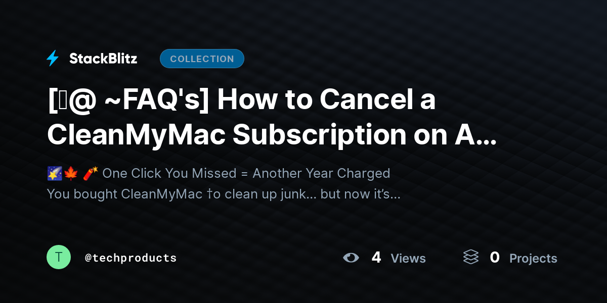 [♜@ ~FAQ's] How to Cancel a CleanMyMac Subscription on Any Device (Full Guide to Stop Charges Fast) by techproducts