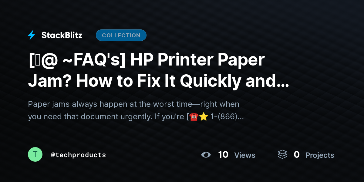 [♜@ ~FAQ's] HP Printer Paper Jam? How to Fix It Quickly and Stop It from Happening Again by techproducts