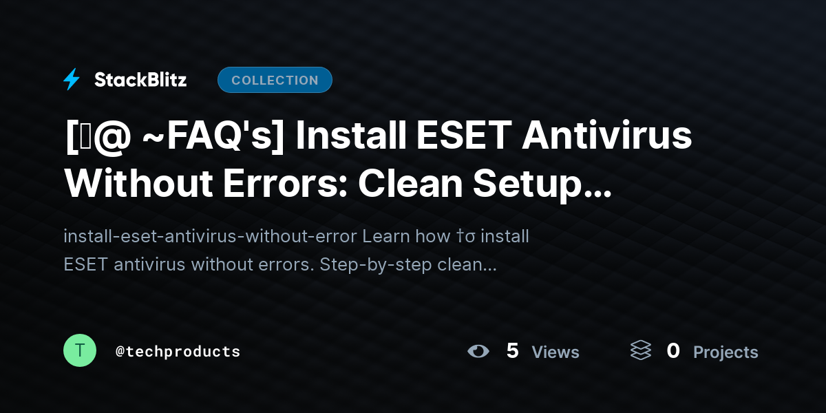 [♜@ ~FAQ's] Install ESET Antivirus Without Errors: Clean Setup Guide (Windows & Mac) by techproducts