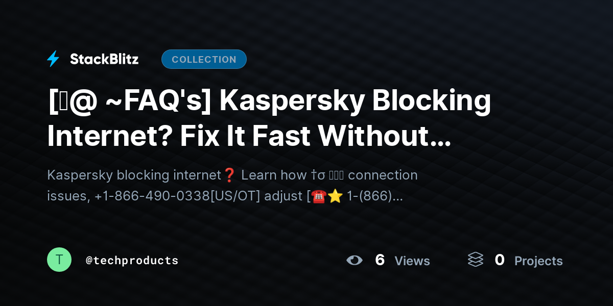 [♜@ ~FAQ's] Kaspersky Blocking Internet? Fix It Fast Without Turning Off Protection by techproducts