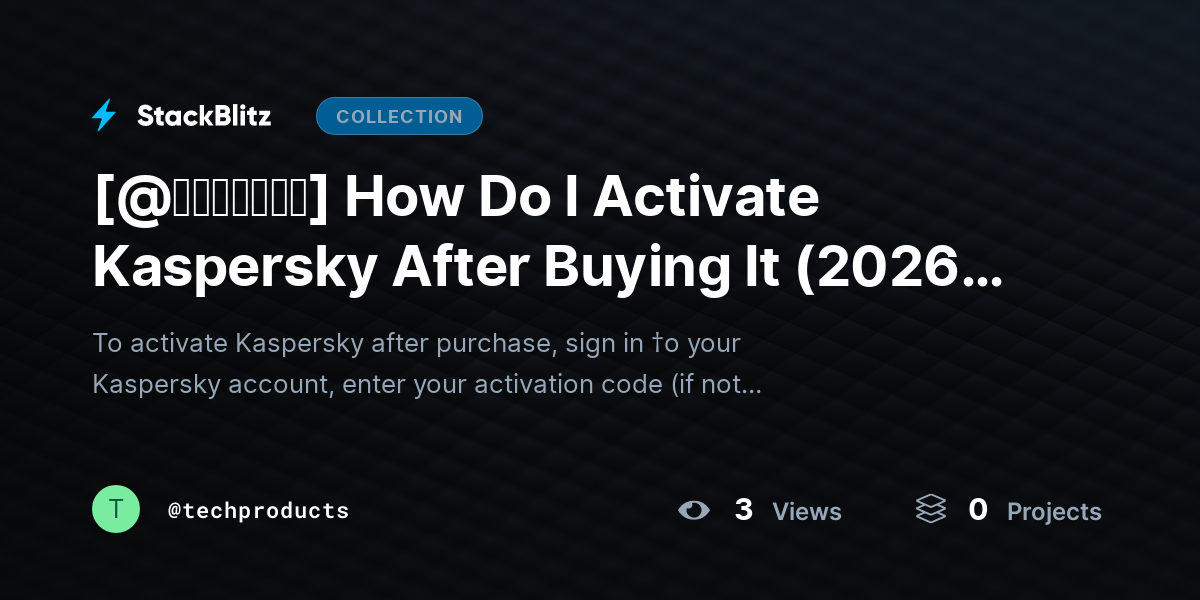 [@𝘶𝘱𝘥𝘢𝘵𝘦𝘥] How Do I Activate Kaspersky After Buying It (2026’s Best Method) by techproducts