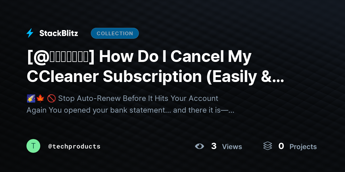 [@𝘶𝘱𝘥𝘢𝘵𝘦𝘥] How Do I Cancel My CCleaner Subscription (Easily & Without Future Charges) by techproducts