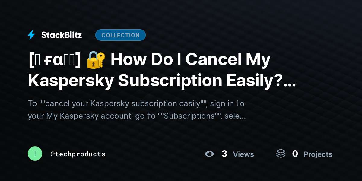 [♜ ғα𝐐𝐒] 🔐 How Do I Cancel My Kaspersky Subscription Easily? (2026 Step-by-Step Guide) by techproducts