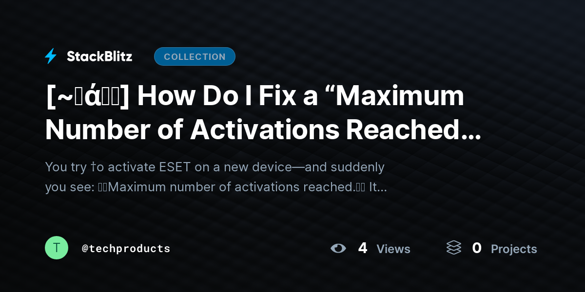 [~𝐅ά𝓠𝕤] How Do I Fix a “Maximum Number of Activations Reached” Error in ESET? (2026 Complete Guide) by techproducts