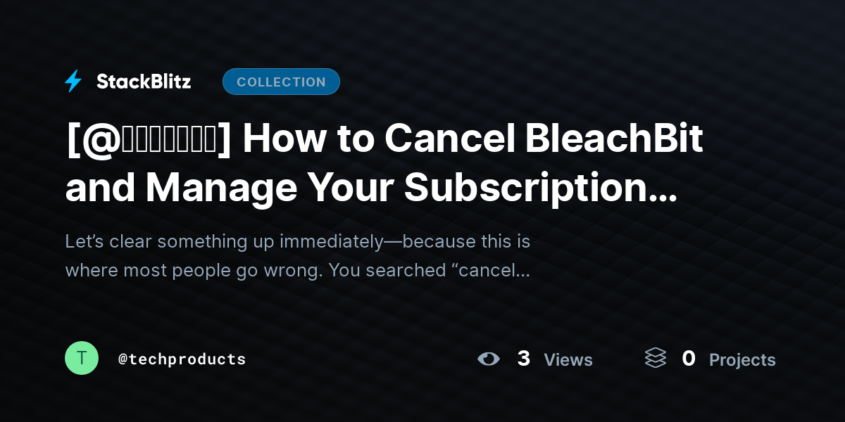 [@𝘶𝘱𝘥𝘢𝘵𝘦𝘥] How to Cancel BleachBit and Manage Your Subscription Settings (2026 Reality Guide) by techproducts