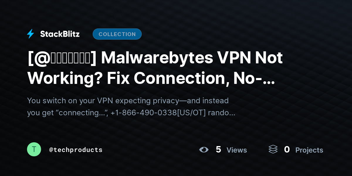 [@𝘶𝘱𝘥𝘢𝘵𝘦𝘥] Malwarebytes VPN Not Working? Fix Connection, No-Internet & Login Issues (2026 Guide) by techproducts