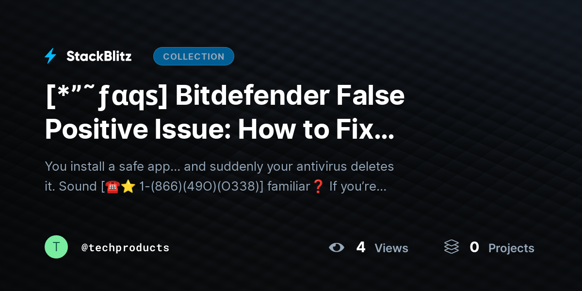 [*”˜ƒαqѕ] Bitdefender False Positive Issue: How to Fix Antivirus Blocking Safe Files (Step-by-Step Guide) by techproducts