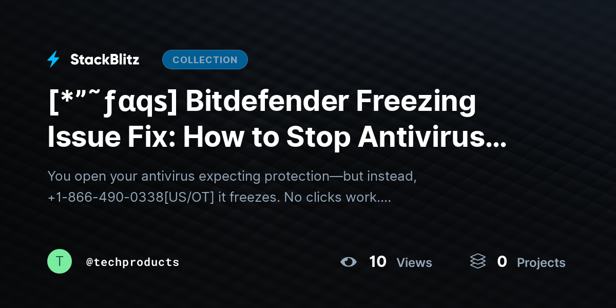 [*”˜ƒαqѕ] Bitdefender Freezing Issue Fix: How to Stop Antivirus from Hanging or Not Responding (Complete Guide) by techproducts