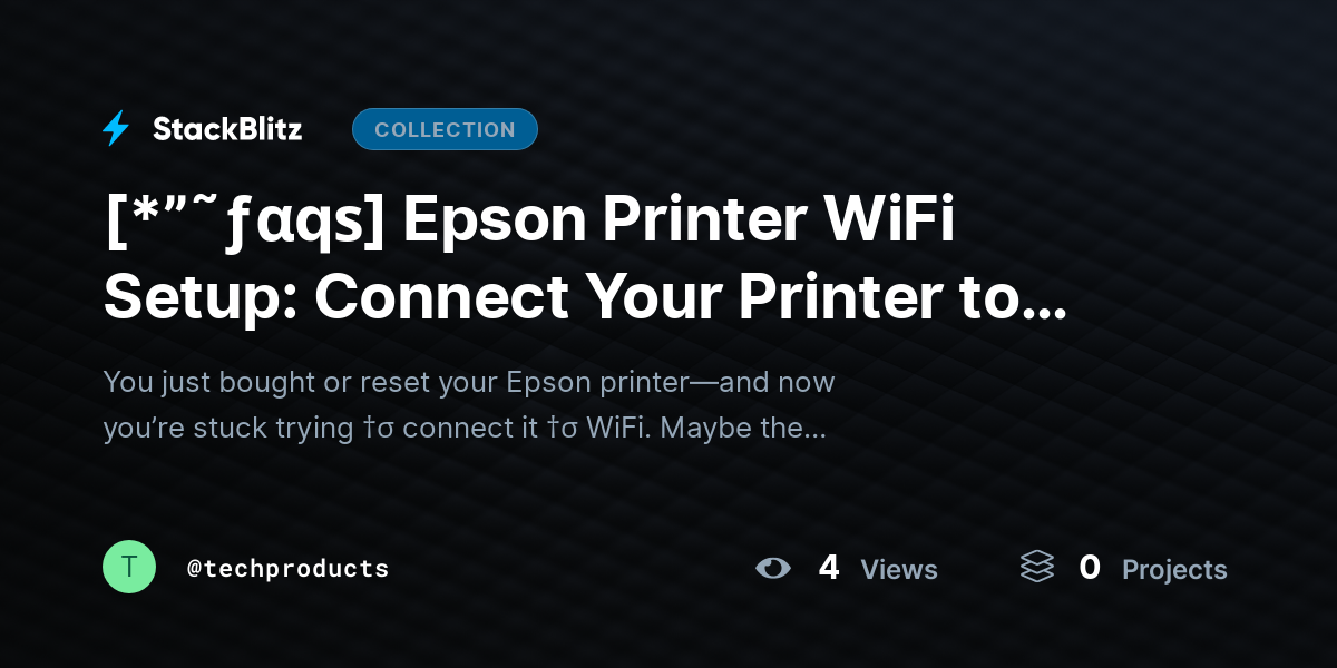 [*”˜ƒαqѕ] Epson Printer WiFi Setup: Connect Your Printer to Wireless Network Easily (Step-by-Step Guide) by techproducts