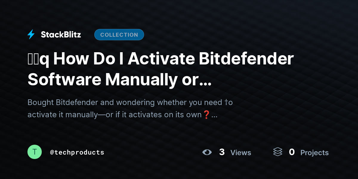 ᶠᵃq How Do I Activate Bitdefender Software Manually or Automatically? (2026 Complete Guide) by techproducts