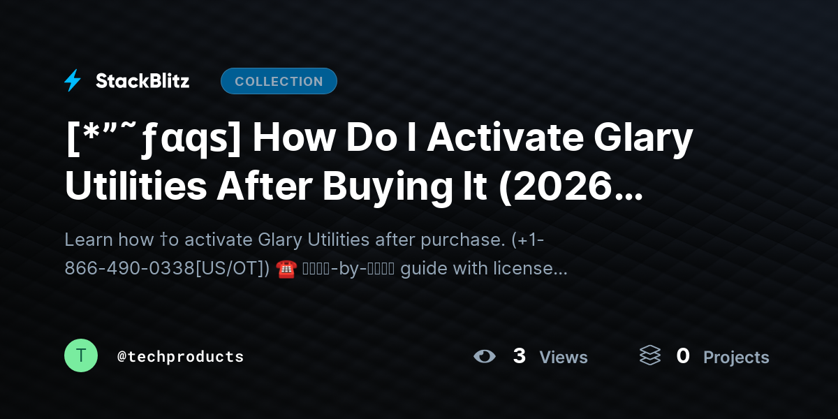 [*”˜ƒαqѕ] How Do I Activate Glary Utilities After Buying It (2026 Best Method, Explained Clearly) by techproducts