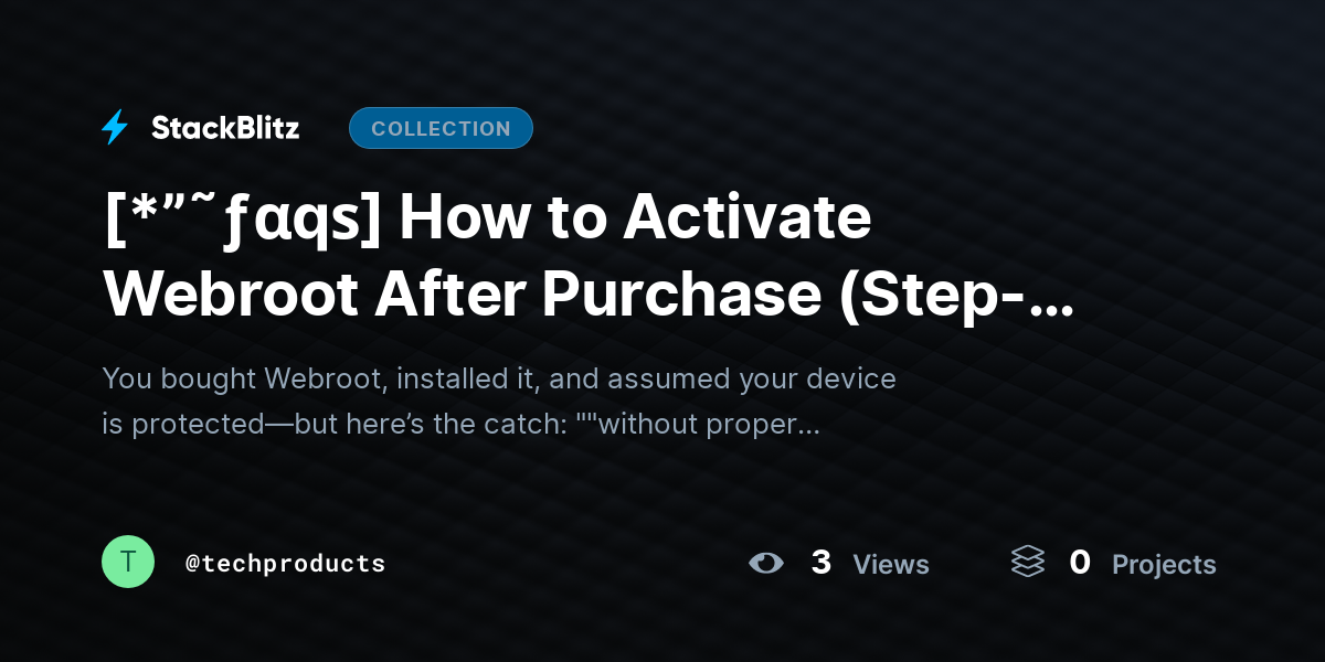 [*”˜ƒαqѕ] How to Activate Webroot After Purchase (Step-by-Step Guide for Instant Protection) by techproducts