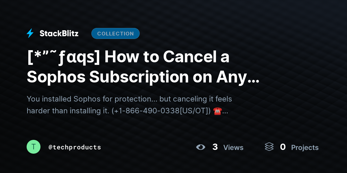 [*”˜ƒαqѕ] How to Cancel a Sophos Subscription on Any Device (2026 Complete, No-Confusion Guide) by techproducts
