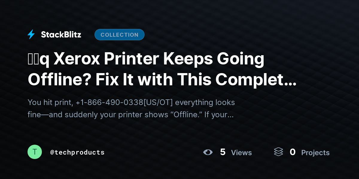 ᶠᵃq Xerox Printer Keeps Going Offline? Fix It with This Complete Troubleshooting Guide  by techproducts