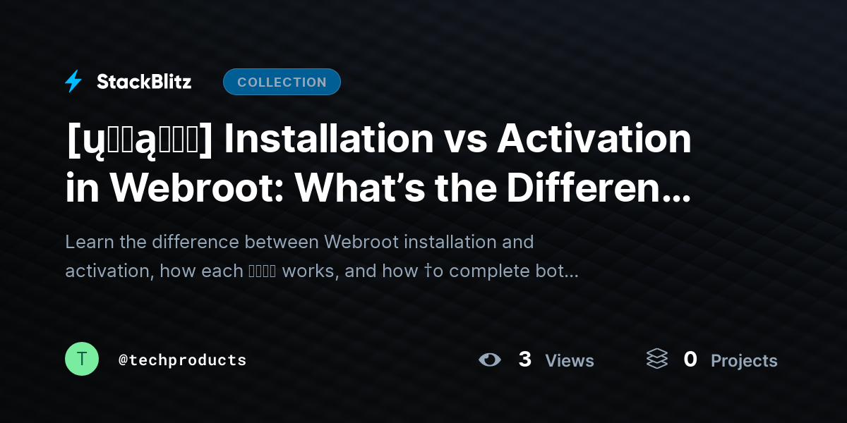 [ų℘ɖąɬɛɖ] Installation vs Activation in Webroot: What’s the Difference and Why It Matters by techproducts