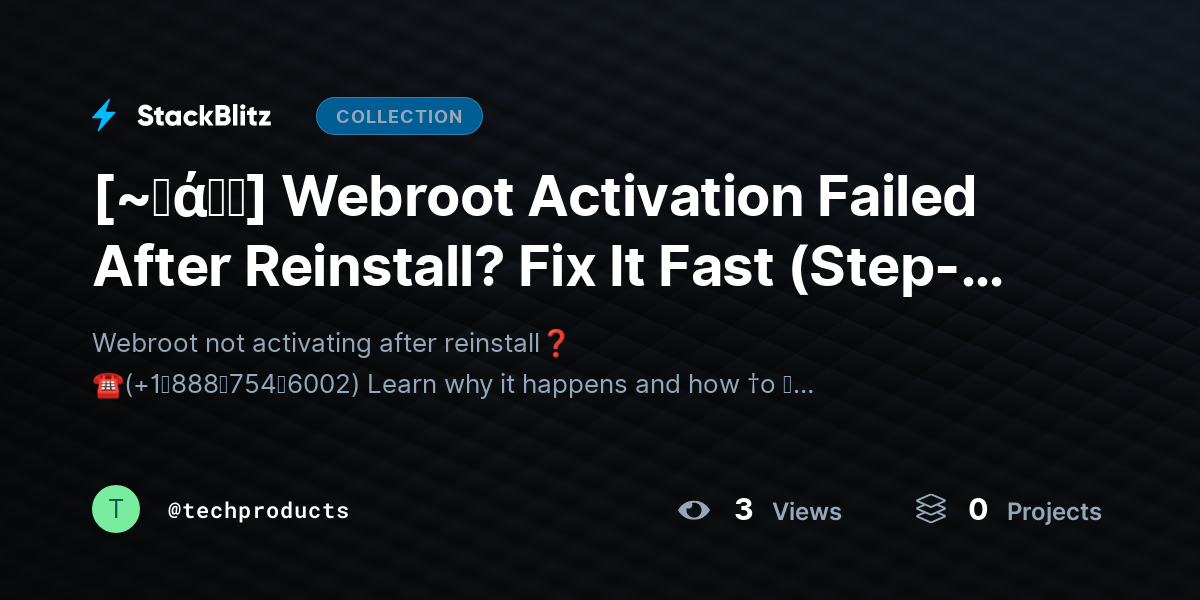 [~𝐅ά𝓠𝕤] Webroot Activation Failed After Reinstall? Fix It Fast (Step-by-Step Guide) by techproducts