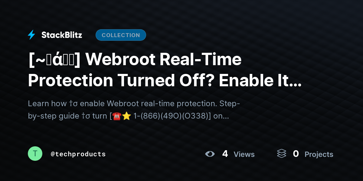 [~𝐅ά𝓠𝕤] Webroot Real-Time Protection Turned Off? Enable It Properly in Minutes by techproducts