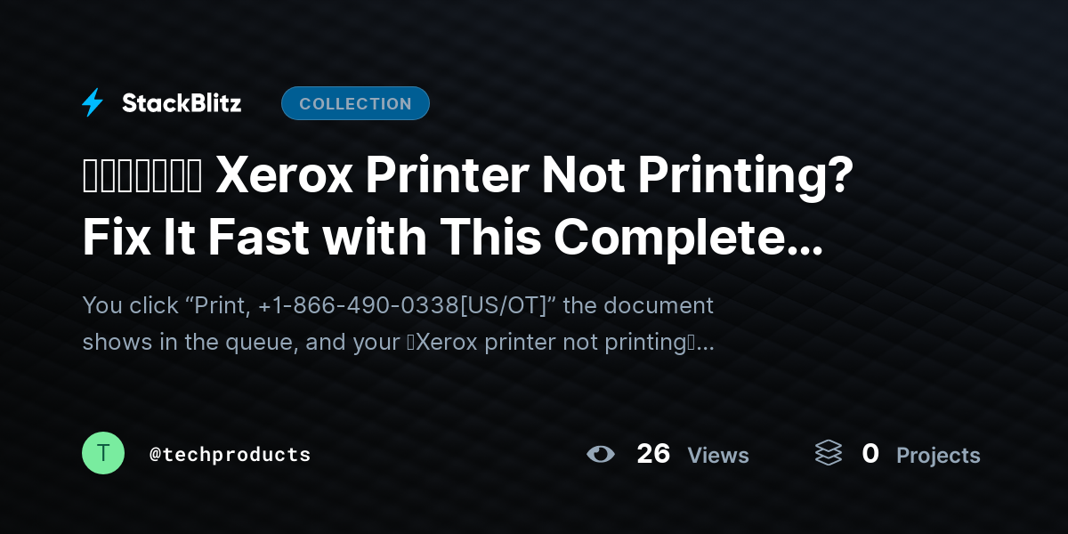 ᵘᵖᵈᵃᵗᵉᵈ Xerox Printer Not Printing? Fix It Fast with This Complete Step-by-Step Guide  by techproducts