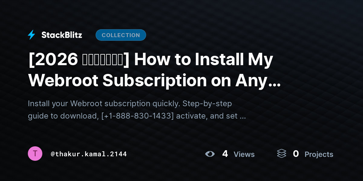 [2026 𝘂𝗽𝗱𝗮𝘁𝗲𝗱] How to Install My Webroot Subscription on Any Device (Fast & Easy Setup Guide) by thakur.kamal.2144