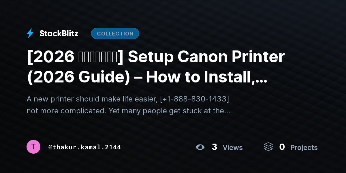 [2026 𝘂𝗽𝗱𝗮𝘁𝗲𝗱] Setup Canon Printer (2026 Guide) – How to Install, Connect & Start Printing in Minutes [2026 𝘂𝗽𝗱𝗮𝘁𝗲𝗱] Setup Canon Printer (2026 Guide) – How to Install, Connect & Start Printing in Minutes by thakur.kamal.2144