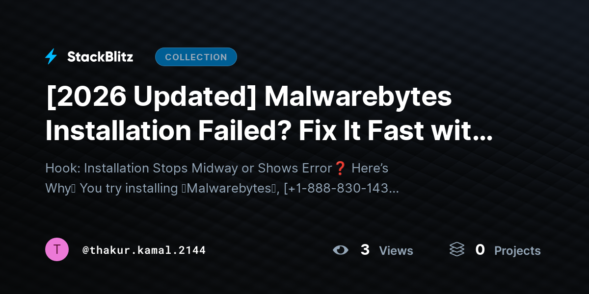 [2026 Updated] Malwarebytes Installation Failed? Fix It Fast with These Proven Methods (Complete Troubleshooti by thakur.kamal.2144