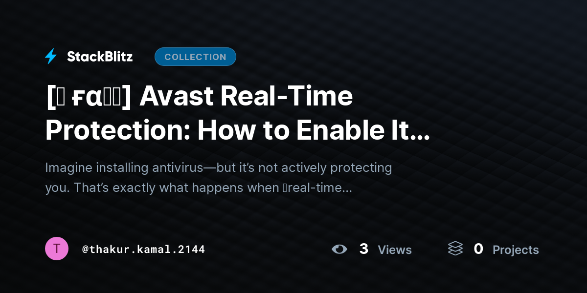 [♜ ғα𝐐𝐒] Avast Real-Time Protection: How to Enable It Properly (Complete Security Setup Guide 2026) by thakur.kamal.2144