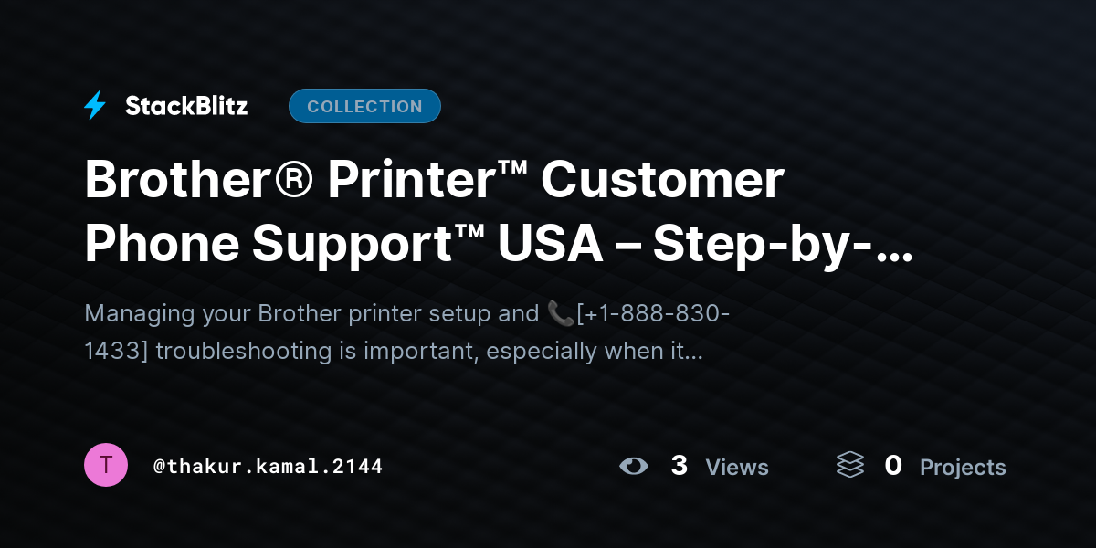Brother® Printer™ Customer Phone Support™️ USA – Step-by-Step Easy Guide (2026) by thakur.kamal.2144