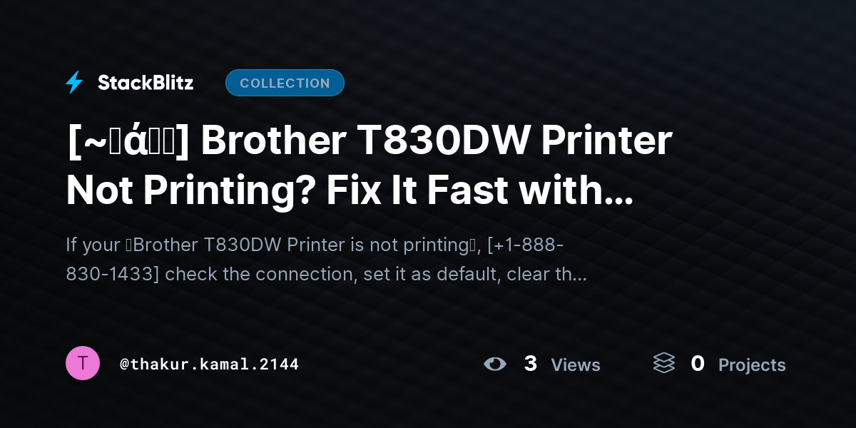 [~𝐅ά𝓠𝕤] Brother T830DW Printer Not Printing? Fix It Fast with Step-by-Step Solutions (2026 Guide) by thakur.kamal.2144
