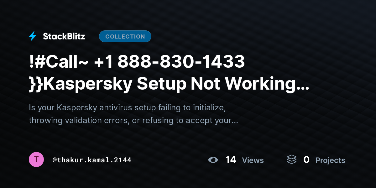 !#Call~  +1 888-830-1433 }}Kaspersky Setup Not Working? Enter Key & Activate Antivirus Easily by thakur.kamal.2144