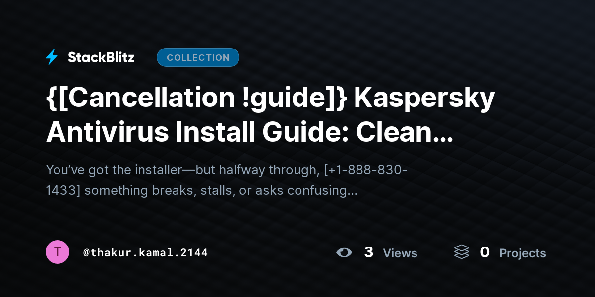 {[Cancellation !guide]} Kaspersky Antivirus Install Guide: Clean Setup That Works on First Try by thakur.kamal.2144