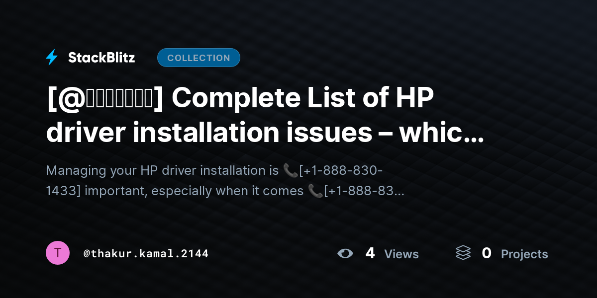 [@𝘶𝘱𝘥𝘢𝘵𝘦𝘥] Complete List of HP driver installation issues – which customer(SUPPORT® actually helps? (USA) by thakur.kamal.2144