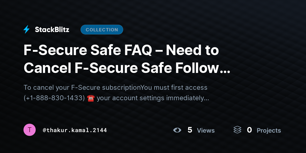 F-Secure Safe FAQ – Need to Cancel F-Secure Safe Follow These Easy Steps by thakur.kamal.2144
