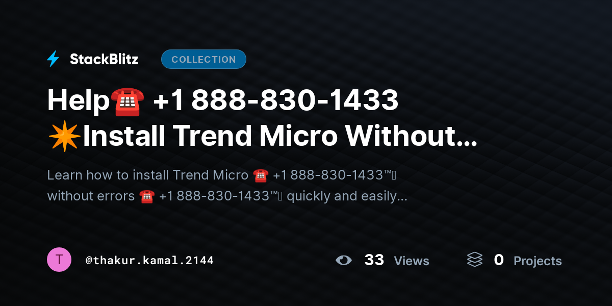 Help☎️ +1 888-830-1433 ✴Install Trend Micro Without Errors? Smooth Setup Guide Fast by thakur.kamal.2144