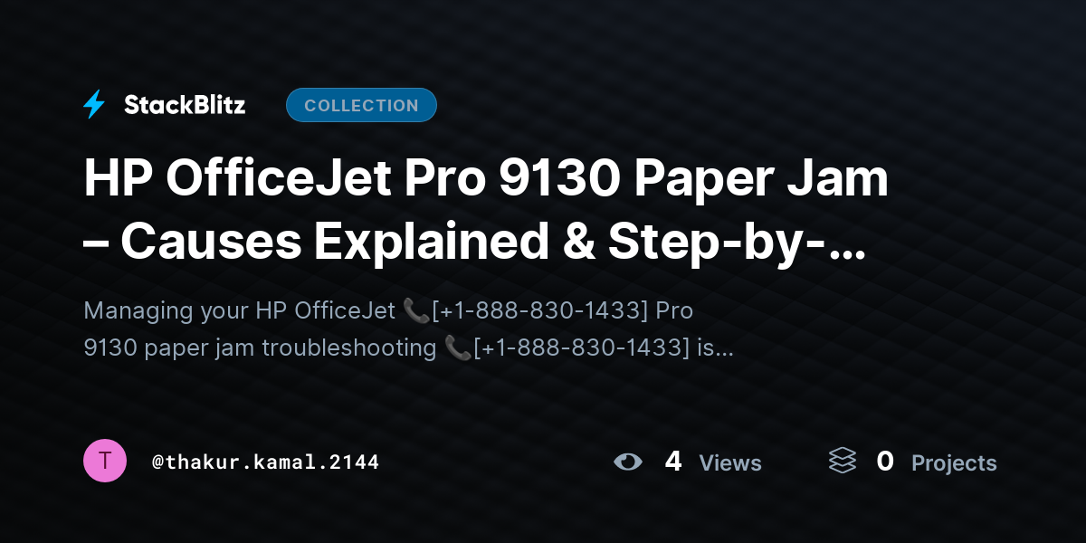 HP OfficeJet Pro 9130 Paper Jam – Causes Explained & Step-by-Step Fix by thakur.kamal.2144